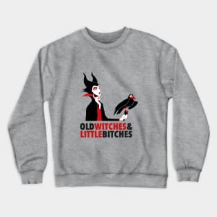 Maleficient - Old witches & little bitches Crewneck Sweatshirt